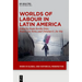 Worlds of Labour in Latin America