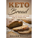 Keto Bread: Delicious and easy low-carb bread recipe for healthy living