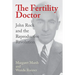 The Fertility Doctor: John Rock and the Reproductive Revolution