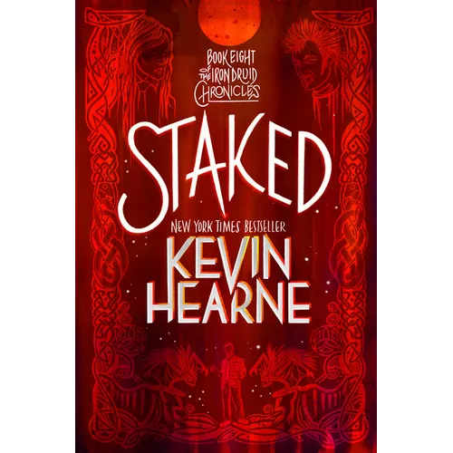 Staked: Book Eight of the Iron Druid Chronicles