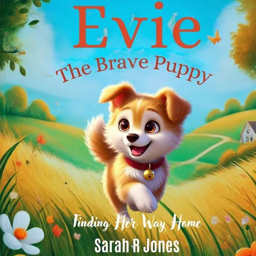 Evie The Brave Puppy: Finding Her Way Home