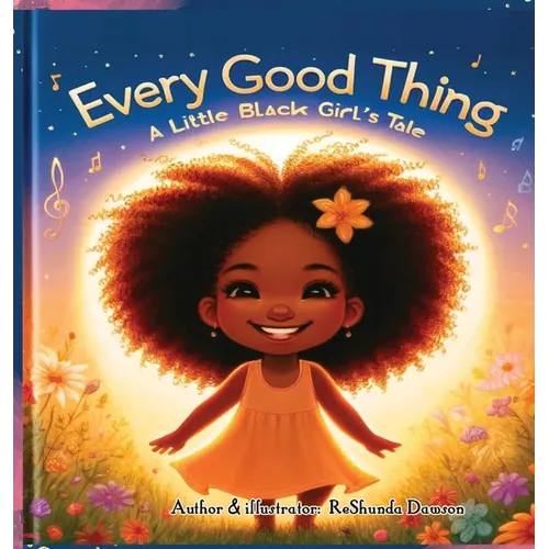 Every Good Thing: A Little Black Girl's Tale