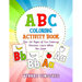 ABC Coloring Book: Over a100 pages of fun coloring activities. Learn while you color.