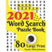 2021 Word Search Puzzle Book: 80 Large Print Word Search Brain Puzzles And Solutions As A Perfect Gift For Adults And Seniors For Making Your Day En