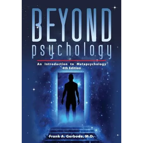 Beyond Psychology: An Introduction to Metapsychology