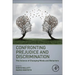 Confronting Prejudice and Discrimination: The Science of Changing Minds and Behaviors