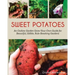 Sweet Potatoes: An Outlaw Garden Grow-Your-Own Guide for Beautiful, Edible, Rule-Breaking Gardens
