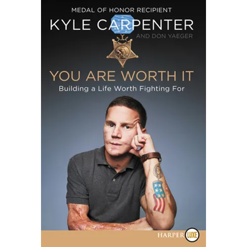 You Are Worth It: Building a Life Worth Fighting for