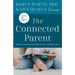 The Connected Parent: Real-Life Strategies for Building Trust and Attachment