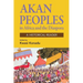 Akan Peoples: in Africa and the Diaspora - A Historical Reader