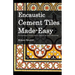 Encaustic Cement Tiles Made Easy: Everything to knwo about cement tile manufacturing