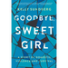 Goodbye, Sweet Girl: A Story of Domestic Violence and Survival