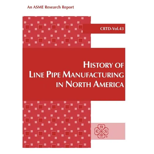 History of Line Pipe Manufacturing in North America