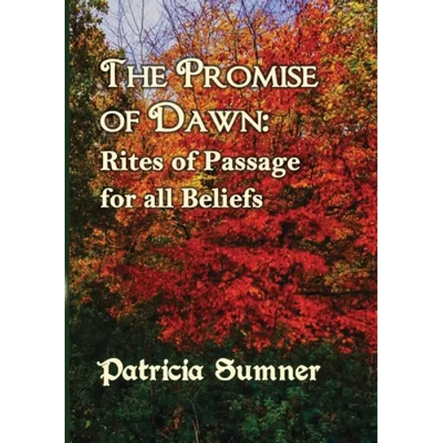 The Promise of Dawn: Rites of Passage for all Beliefs