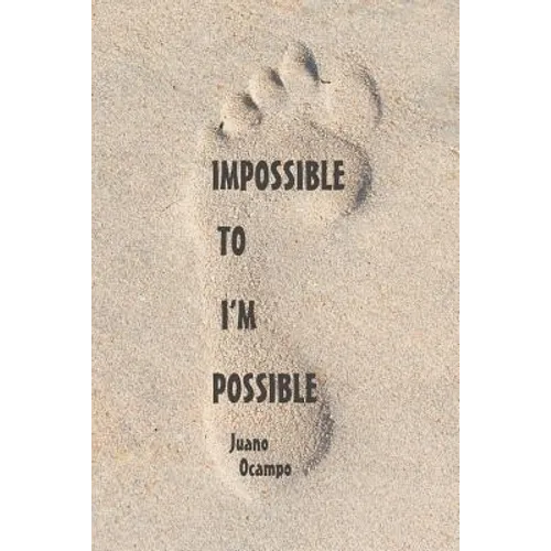 Impossible to I'm Possible