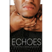 Echoes: The Stories of Male Survivors Overcoming Sexual Trauma