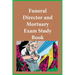 Funeral Director and Mortuary Exam Study Guide