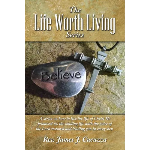 The Life Worth Living Series: A series on how to live the life of Christ He promised us, the abiding life with the voice of the Lord restored and le