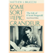 Some Sort of Epic Grandeur: The Life of F. Scott Fitzgerald (REV)