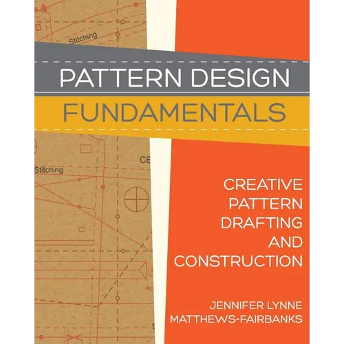 Pattern Design: Fundamentals: Construction and Pattern Making for Fashion Design
