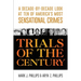 Trials of the Century: A Decade-by-Decade Look at Ten of America's Most Sensational Crimes
