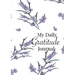 My Daily Gratitude Journal: A 52-Week Guide to Becoming Grateful