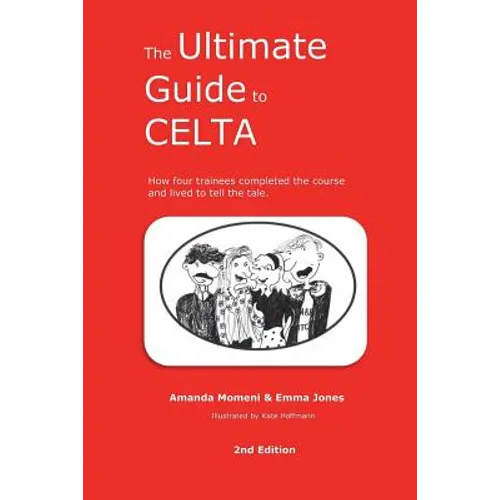 The Ultimate Guide to CELTA: 2nd Edition
