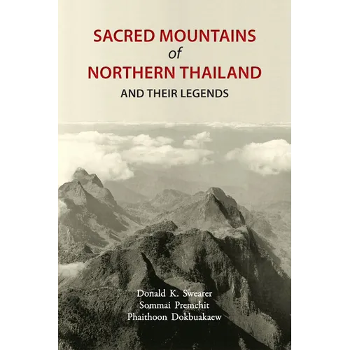 Sacred Mountains of Northern Thailand: And Their Legends