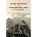 Sacred Mountains of Northern Thailand: And Their Legends