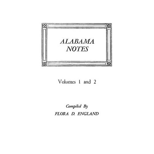 Alabama Notes, Volumes 1 and 2