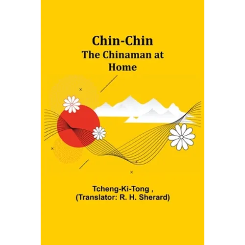 Chin-Chin; The Chinaman at Home