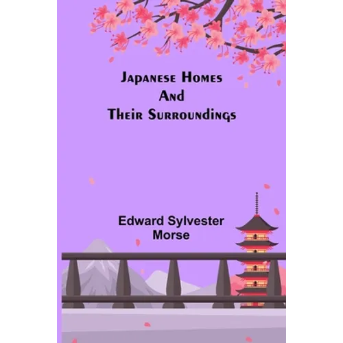 Japanese Homes and Their Surroundings