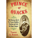 Prince of Quacks: The Notorious Life of Dr. Francis Tumblety, Charlatan and Jack the Ripper Suspect