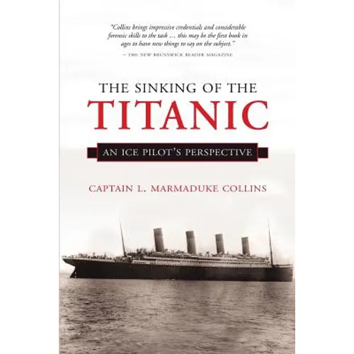 The Sinking of the Titanic: An Ice-Pilots Perspective