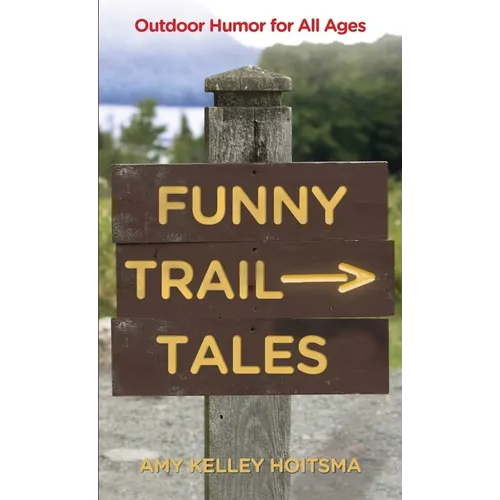 Funny Trail Tales: Outdoor Humor For All Ages