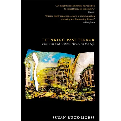Thinking Past Terror: Islamism and Critical Theory on the Left