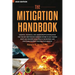 The Mitigation Handbook: Essential Technical and Administrative Information for the New Restoration Business Owner to Get Started Right and Prosper Lo