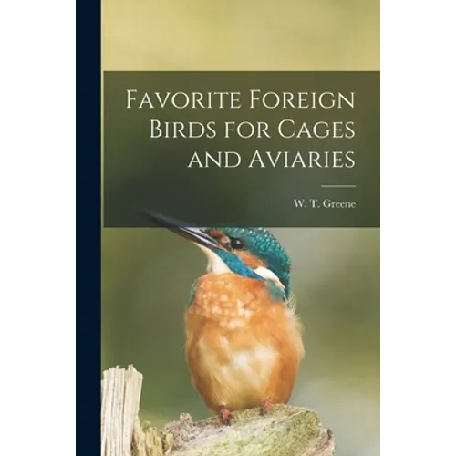 Favorite Foreign Birds for Cages and Aviaries