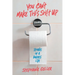 You Can't Make This Sh!t Up: Stories of a Badass Life