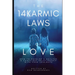 The 14 Karmic Laws of Love: How to Develop a Healthy and Conscious Relationship With Your Soulmate