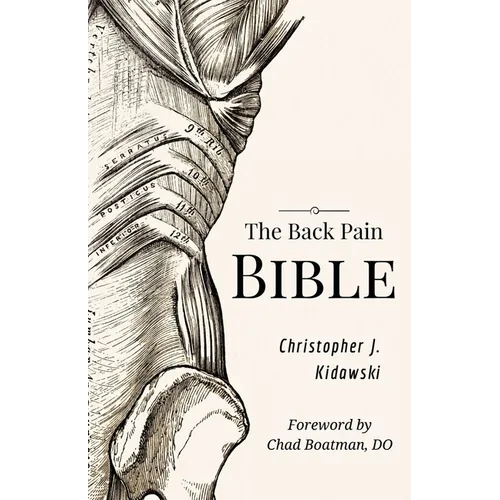 The Back Pain Bible: A Breakthrough Step-By-Step Self Treatment Process To End Chronic Back Pain Forever