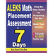 ALEKS Math Placement Assessment in 7 Days: Step-By-Step Guide to Preparing for the ALEKS Math Test Quickly
