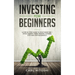 Investing for beginners: A Step By Step Guide to Start Investing - Stock Market, Forex Trading, Futures, ETFs and Cryptocurrency: The Ultimate