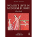 Women's Lives in Medieval Europe: A Sourcebook