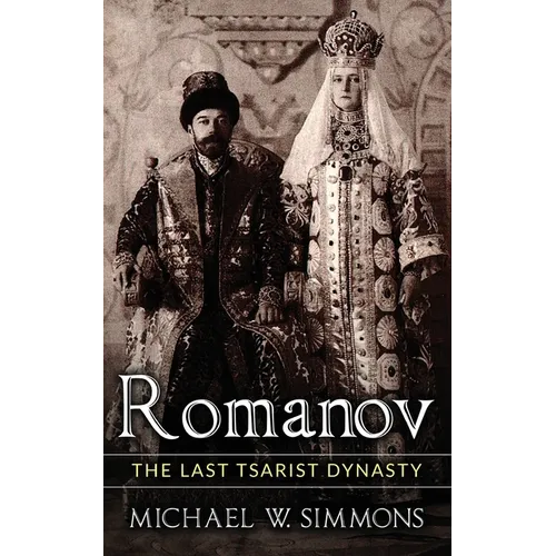 Romanov: The Last Tsarist Dynasty