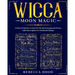 Wicca Moon Magic: A Wicca grimoire to Discover the Moon Energy and Power with Moon Spells for Witchcraft Rituals