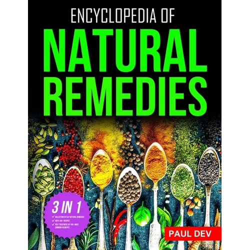 Encyclopedia of Natural Remedies: Self Healing Book of 500+ Natural Herbal Home Remedies to Treat 110 Ailments with 100+ DIY Recipes for Herbalist Her