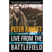 Live from the Battlefield: From Vietnam to Baghdad, 35 Years in the World's War Zone