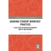 Grading Student Midwives' Practice: A Case Study Exploring Relationships, Identity and Authority