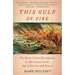 This Gulf of Fire: The Great Lisbon Earthquake, or Apocalypse in the Age of Science and Reason